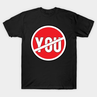 You are out of my life T-Shirt